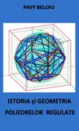 ISTORIA și GEOMETRIA POLIEDRELOR REGULATE